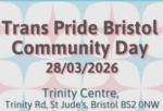Text "Trans Pride Bristol Community Day" on a pink and blue patterned background.
